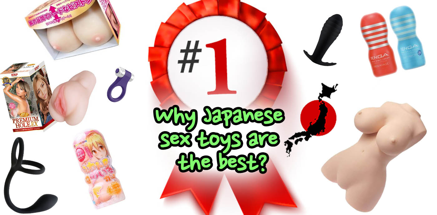 Why are Japanese sex toys considered the best