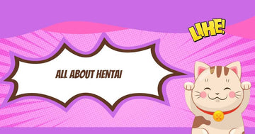 All You Need to Know About Hentai