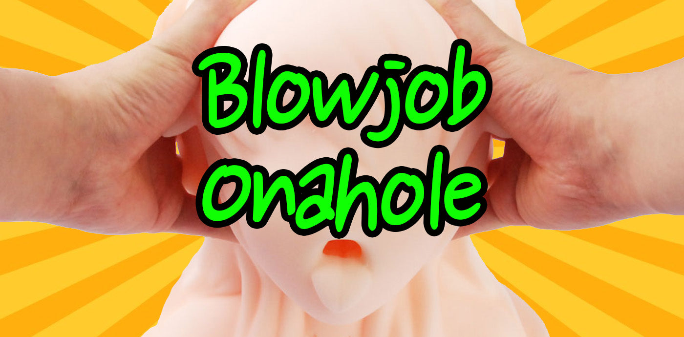 What is blowjob onahole?
